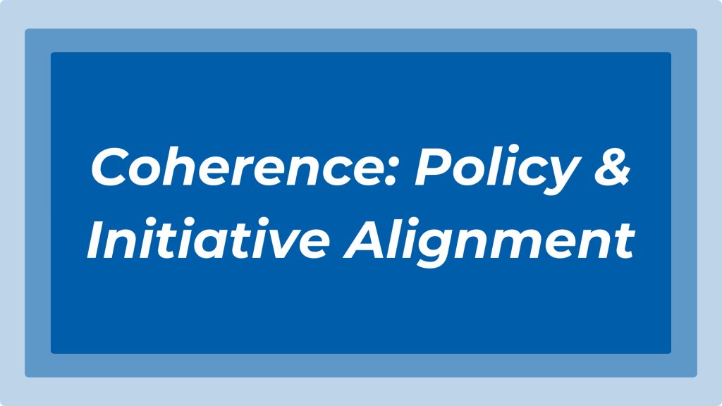 Graphic with the text "coherence: policy and initiative alignment"